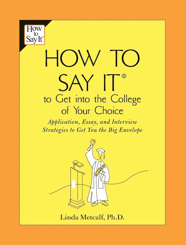 Front cover_How To Say It To Get Into The College Of Your Choice