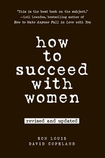 Front cover_How To Succeed With Women, Revised And Updated