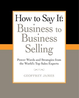 Front cover_How To Say It: Business To Business Selling