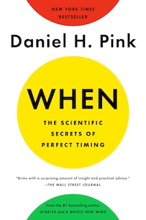 Front cover_When: The Scientific Secrets Of Perfect Timing