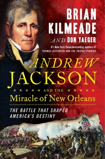 Front cover_Andrew Jackson And The Miracle Of New Orleans
