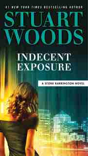 Indecent Exposure by Stuart Woods