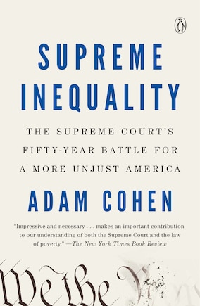 Supreme Inequality: The Supreme Court's Fifty-year Battle For A More Unjust America