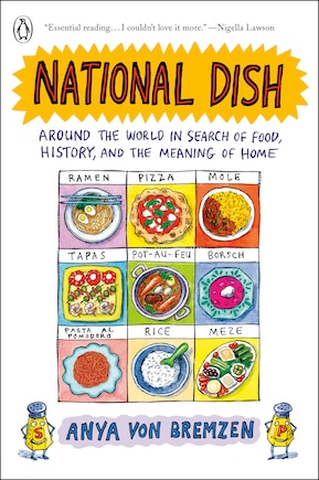 National Dish: Around the World in Search of Food, History, and the Meaning of Home