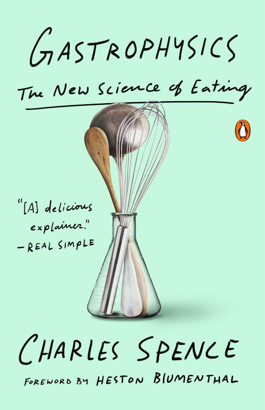 Gastrophysics: The New Science Of Eating