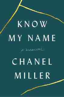 Know My Name: A Memoir by Chanel Miller