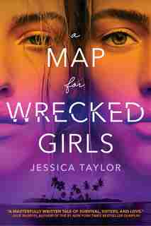 A Map For Wrecked Girls by Jessica Taylor