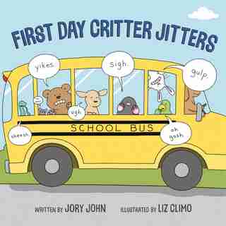 First Day Critter Jitters by JORY JOHN