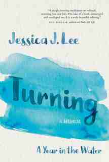 Turning: A Year In The Water by Jessica J. Lee