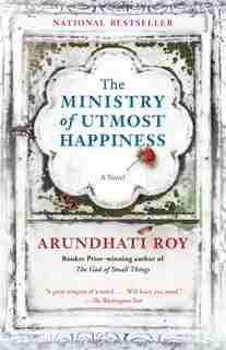The Ministry Of Utmost Happiness: A Novel by ARUNDHATI ROY