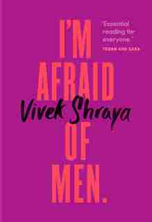 I'm Afraid Of Men by Vivek Shraya