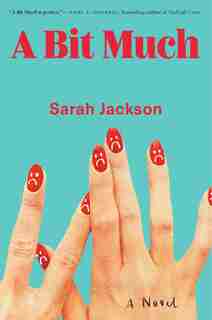 A Bit Much by Sarah Jackson