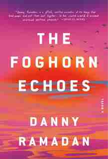 The Foghorn Echoes by Danny Ramadan