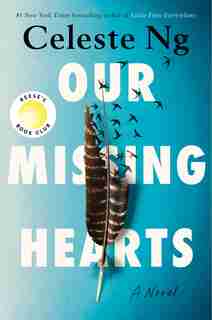 OUR MISSING HEARTS: A Novel by Celeste Ng