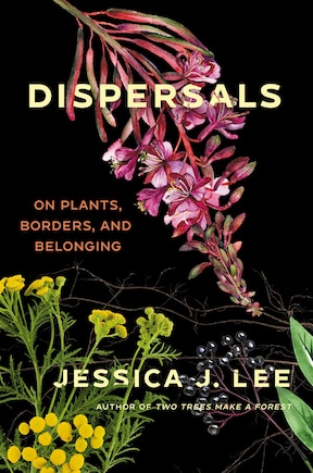 Dispersals: On Plants, Borders, and Belonging