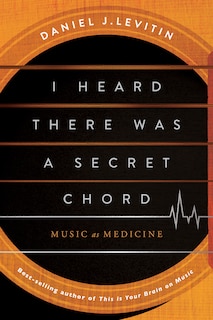 I Heard There Was A Secret Chord: Music as Medicine