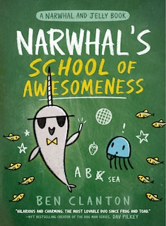 Front cover_Narwhal's School Of Awesomeness (a Narwhal And Jelly Book #6)