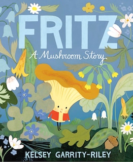 Front cover_Fritz: A Mushroom Story