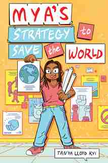 Mya's Strategy To Save The World by Tanya Lloyd Kyi