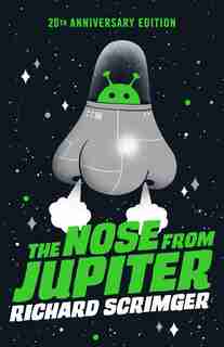The Nose From Jupiter (20th Anniversary Edition) by Richard Scrimger