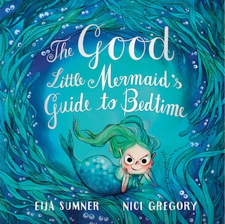 Front cover_The Good Little Mermaid's Guide to Bedtime