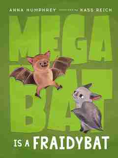 Megabat Is A Fraidybat by Anna Humphrey