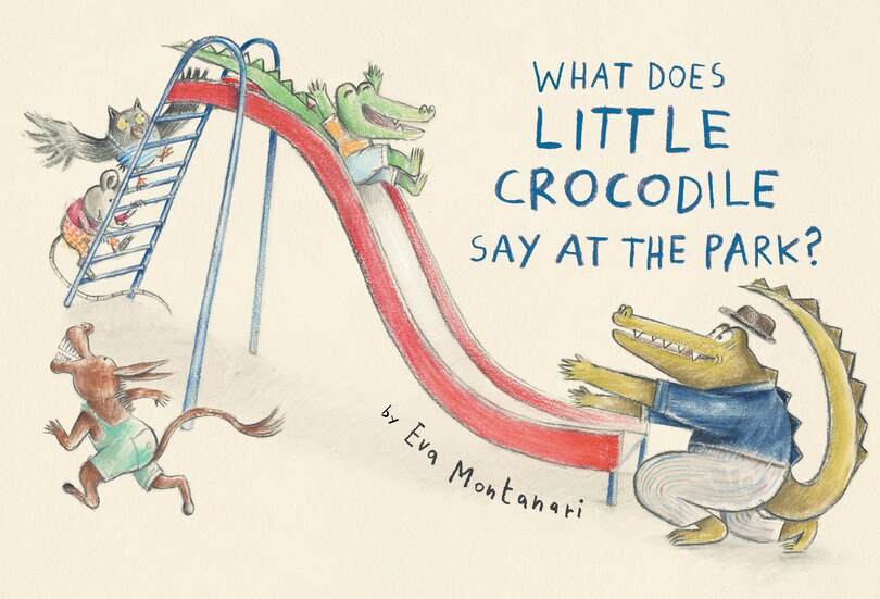 Front cover_What Does Little Crocodile Say At The Park?