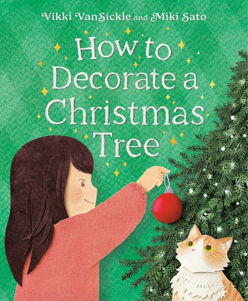 How to Decorate a Christmas Tree by Vikki Vansickle