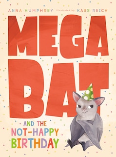 Front cover_Megabat And The Not-happy Birthday