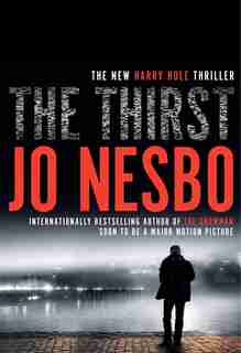 THIRST: A Harry Hole Novel by Jo Nesbo