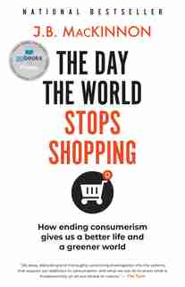 The Day The World Stops Shopping de J.b. Mackinnon