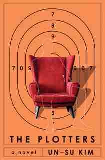 The Plotters: A Novel by Un-su Kim