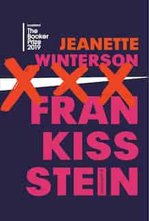 Frankissstein: A Love Story by Jeanette Winterson