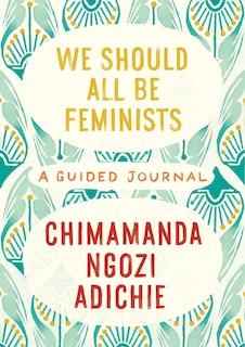 Front cover_We Should All Be Feminists: A Guided Journal