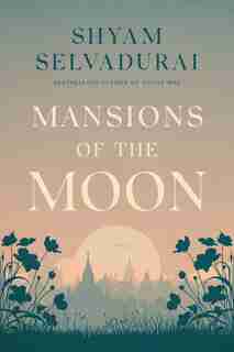 Mansions Of The Moon by Shyam Selvadurai