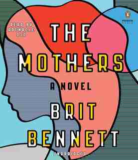 The Mothers: A Novel by Brit Bennett