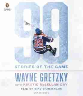 99: Stories Of The Game by Wayne Gretzky