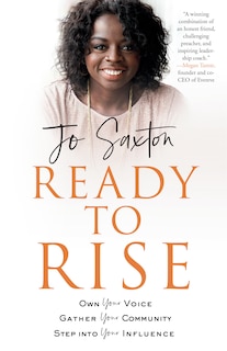 Ready To Rise: Own Your Voice, Gather Your Community, Step Into Your Influence