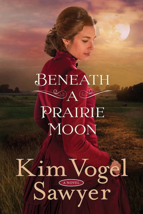 Beneath A Prairie Moon: A Novel