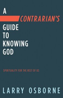 Front cover_A Contrarian's Guide To Knowing God