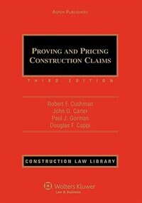 Proving And Pricing Construction Claims, Third Edition