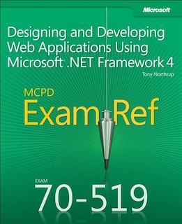 Front cover_Exam Ref 70-519 Designing and Developing Web Applications Using Microsoft .NET Framework 4 (MCPD)