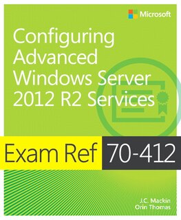 Front cover_Exam Ref 70-412 Configuring Advanced Windows Server 2012 R2 Services (MCSA)
