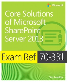 Couverture_Exam Ref 70-331 Core Solutions Of Microsoft Sharepoint Server 2013 (mcse)