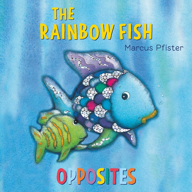 Couverture_The Rainbow Fish Opposites