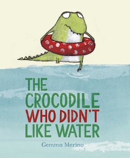 Front cover_The Crocodile Who Didn't Like Water