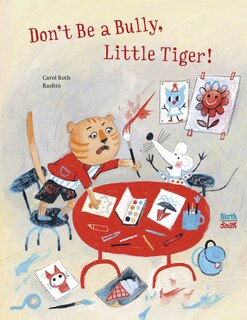 Front cover_Don't Be A Bully, Little Tiger
