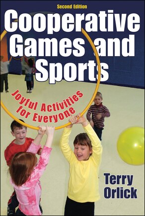 Cooperative Games And Sports: Joyful Activities for Everyone