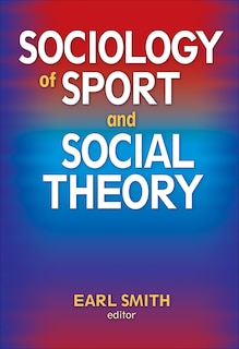 Front cover_Sociology of Sport and Social Theory