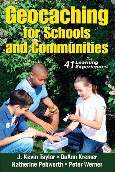 Geocaching For Schools And Communities, Book by J. Kevin Taylor (Paperback) | www.chapters.indigo.ca